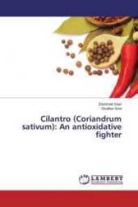 Cilantro (Coriandrum sativum): An antioxidative fighter （2015. 104 S. 220 mm）
