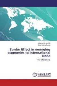 Border Effect in emerging economies to International Trade : The China Case （2015. 92 S. 220 mm）