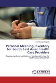 Personal Meaning Inventory for South East Asian Health Care Providers : Development and validation of psychometric test for health care professionals （2015. 164 S. 220 mm）