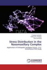 Stress Distribution in the Nasomaxillary Complex : Application of Orthopedic Headgear Forces - A 3-Dimensional FEM Study （2015. 108 S. 220 mm）