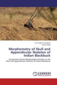 Morphometry of Skull and Appendicular Skeleton of Indian Blackbuck : Comparative Osteo-Morphological Studies on the Skull and Appendicular Skeleton of Indian Blackbuck （2015. 224 S. 220 mm）