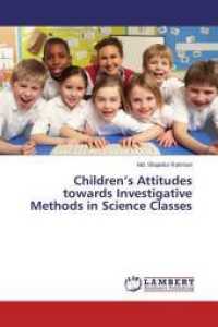 Children's Attitudes towards Investigative Methods in Science Classes （2015. 84 S. 220 mm）