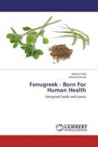 Fenugreek - Born For Human Health : Fenugreek Seeds and Leaves （2015. 116 S. 220 mm）