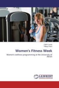 Women's Fitness Week : Women's wellness programming at the University of Akron （2015. 52 S. 220 mm）