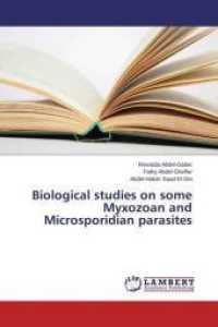 Biological studies on some Myxozoan and Microsporidian parasites （2015. 200 S. 220 mm）