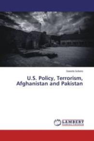 U.S. Policy, Terrorism, Afghanistan and Pakistan （2015. 584 S. 220 mm）