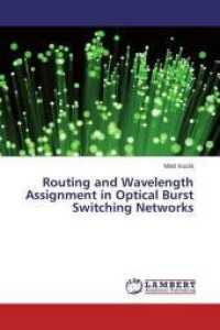 Routing and Wavelength Assignment in Optical Burst Switching Networks （2015. 136 S. 220 mm）
