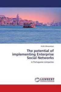 The potential of implementing Enterprise Social Networks : in Portuguese companies （2018. 136 S. 220 mm）