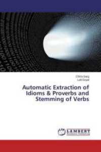 Automatic Extraction of Idioms & Proverbs and Stemming of Verbs （2015. 64 S. 220 mm）