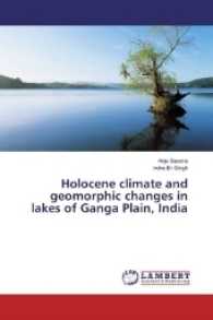 Holocene climate and geomorphic changes in lakes of Ganga Plain, India （2017. 192 S. 220 mm）