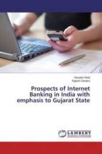 Prospects of Internet Banking in India with emphasis to Gujarat State （2015. 200 S. 220 mm）