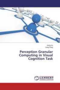 Perception Granular Computing in Visual Cognition Task （2015. 88 S. 220 mm）