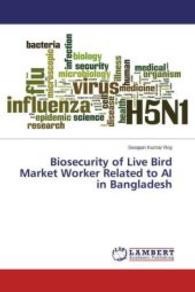 Biosecurity of Live Bird Market Worker Related to AI in Bangladesh （2015. 84 S. 220 mm）
