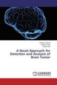 A Novel Approach for Detection and Analysis of Brain Tumor （2015. 84 S. 220 mm）