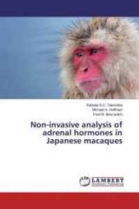 Non-invasive analysis of adrenal hormones in Japanese macaques （2015. 100 S. 220 mm）
