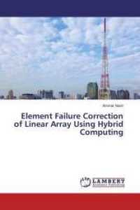 Element Failure Correction of Linear Array Using Hybrid Computing （2015. 56 S. 220 mm）