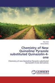 Chemistry of New Quinoline/ Pyrazole substituted Quinazolin-4-one : Chemistry of new Quinoline/ Pyrazole substituted Quinazolin-4-one derivatives （2015. 132 S. 220 mm）