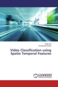 Video Classification using Spatio Temporal Features （2015. 60 S. 220 mm）