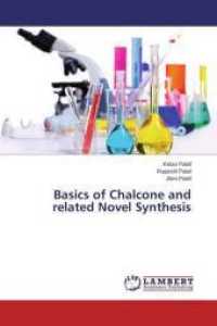 Basics of Chalcone and related Novel Synthesis （2015. 72 S. 220 mm）