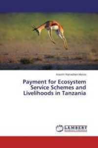 Payment for Ecosystem Service Schemes and Livelihoods in Tanzania （2015. 116 S. 220 mm）