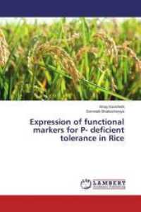 Expression of functional markers for P- deficient tolerance in Rice （2015. 88 S. 220 mm）