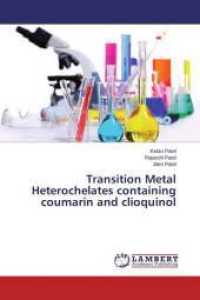 Transition Metal Heterochelates containing coumarin and clioquinol （2015. 88 S. 220 mm）