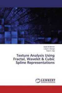 Texture Analysis Using Fractal, Wavelet & Cubic Spline Representations （2015. 92 S. 220 mm）