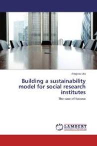 Building a sustainability model for social research institutes : The case of Kosovo （2015. 52 S. 220 mm）