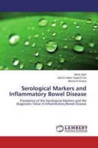 Serological Markers and Inflammatory Bowel Disease : Prevalence of the Serological Markers and the Diagnostic Value in Inflammatory Bowel Disease （2015. 176 S. 220 mm）