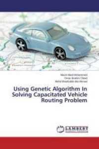 Using Genetic Algorithm In Solving Capacitated Vehicle Routing Problem （2015. 104 S. 220 mm）
