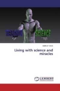 Living with science and miracles （2017. 184 S. 220 mm）