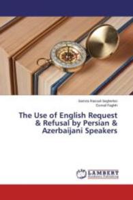 The Use of English Request & Refusal by Persian & Azerbaijani Speakers （2015. 140 S. 220 mm）