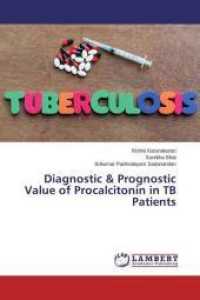 Diagnostic & Prognostic Value of Procalcitonin in TB Patients （2015. 156 S. 220 mm）