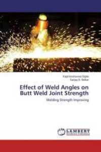 Effect of Weld Angles on Butt Weld Joint Strength : Welding Strength Improving （2015. 116 S. 220 mm）
