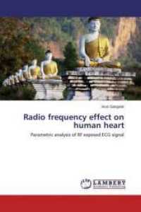 Radio frequency effect on human heart : Parametric analysis of RF exposed ECG signal （2015. 92 S. 220 mm）
