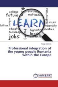 Professional integration of the young people Romania within the Europe （2015. 64 S. 220 mm）