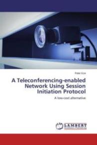 A Teleconferencing-enabled Network Using Session Initiation Protocol : A low-cost alternative （2015. 84 S. 220 mm）