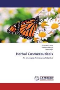 Herbal Cosmeceuticals : An Emerging Anti-Aging Potential （2015. 72 S. 220 mm）