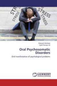 Oral Psychosomatic Disorders : Oral manifestation of psychological problems （2015. 504 S. 220 mm）