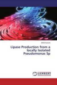 Lipase Production from a locally Isolated Pseudomonas Sp （2019. 60 S. 220 mm）