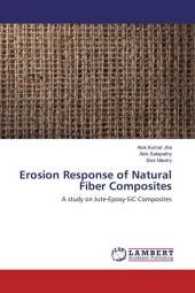 Erosion Response of Natural Fiber Composites : A study on Jute-Epoxy-SiC Composites （2017. 100 S. 220 mm）