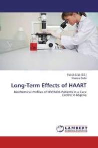 Long-Term Effects of HAART : Biochemical Profiles of HIV/AIDS Patients in a Care Centre in Nigeria （2015. 180 S. 220 mm）