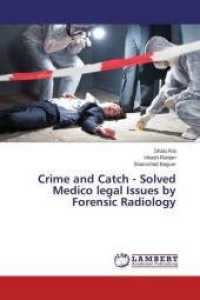 Crime and Catch - Solved Medico legal Issues by Forensic Radiology （2015. 160 S. 220 mm）
