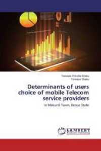 Determinants of users choice of mobile Telecom service providers : in Makurdi Town, Benue State （2015. 96 S. 220 mm）