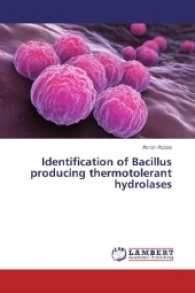 Identification of Bacillus producing thermotolerant hydrolases （2017. 152 S. 220 mm）