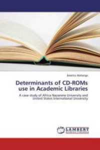 Determinants of CD-ROMs use in Academic Libraries : A case study of Africa Nazarene University and United States International University （2015. 116 S. 220 mm）