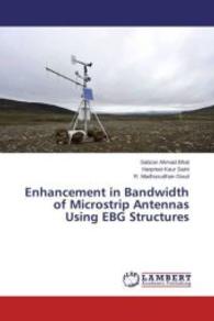 Enhancement in Bandwidth of Microstrip Antennas Using EBG Structures （2015. 76 S. 220 mm）