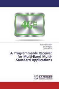 A Programmable Receiver for Multi-Band Multi-Standard Applications （2015. 124 S. 220 mm）