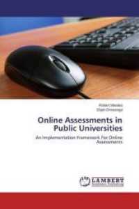 Online Assessments in Public Universities : An Implementation Framework For Online Assessments （2015. 72 S. 220 mm）