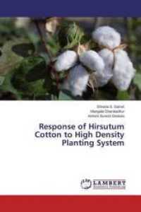 Response of Hirsutum Cotton to High Density Planting System （2015. 184 S. 220 mm）